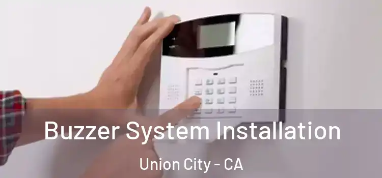 Buzzer System Installation Union City - CA