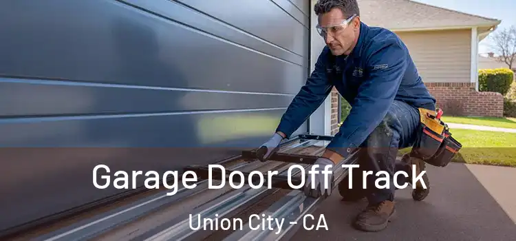  Garage Door Off Track Union City - CA
