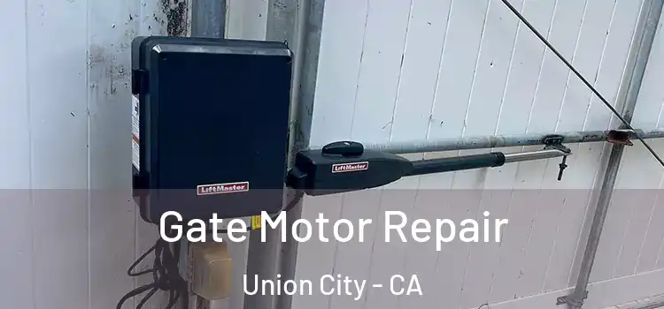 Gate Motor Repair Union City - CA