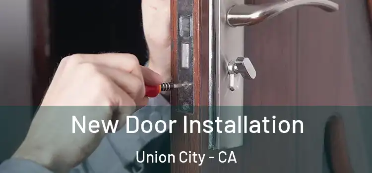 New Door Installation Union City - CA