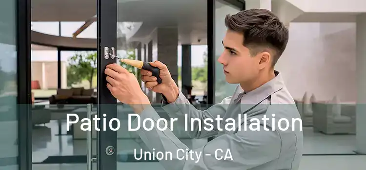 Patio Door Installation Union City - CA