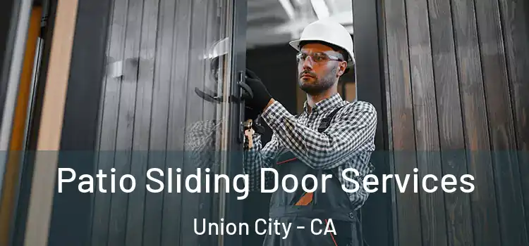 Patio Sliding Door Services Union City - CA